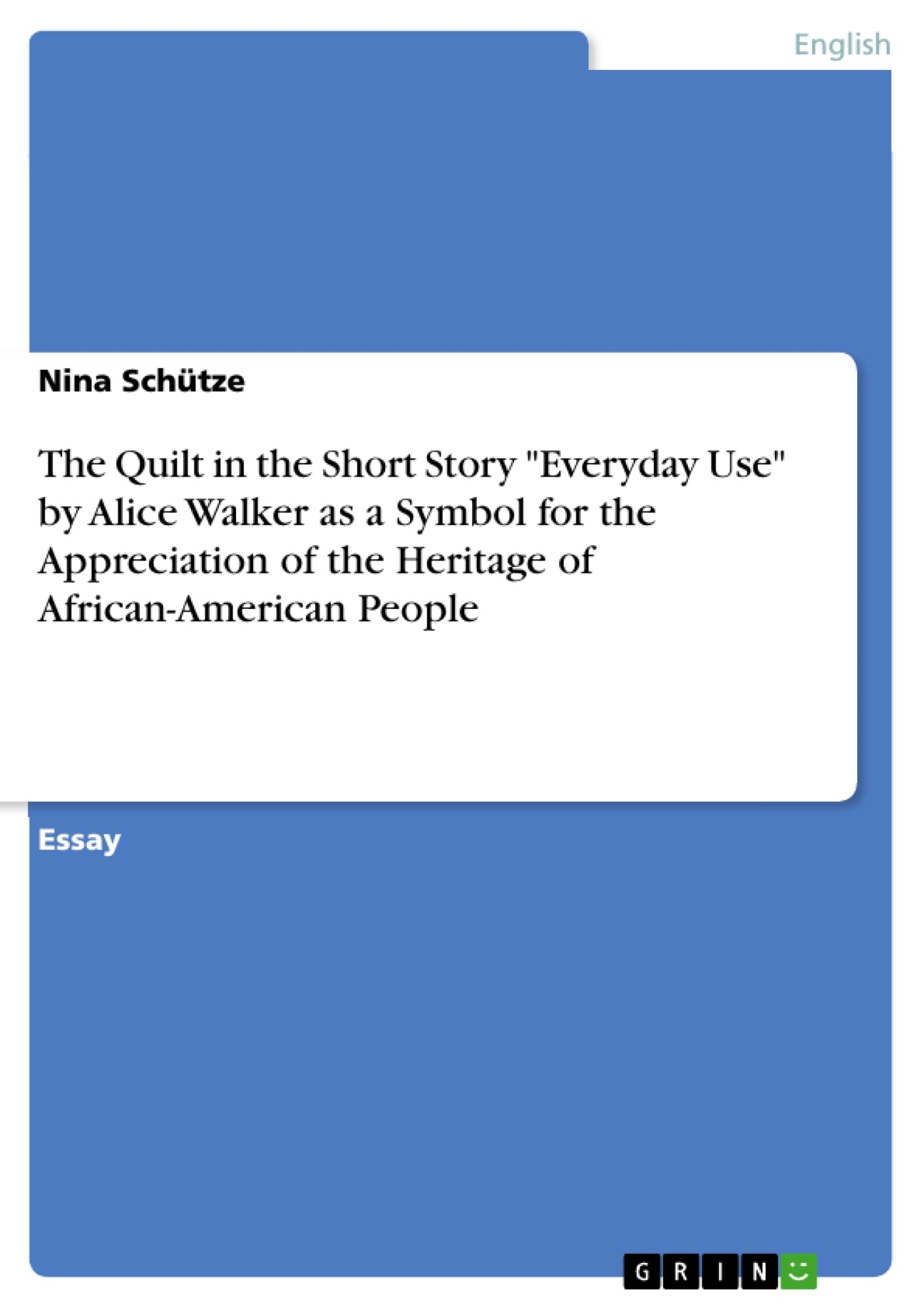 What Do The Quilts Symbolize In Alice Walker's Everyday Use?